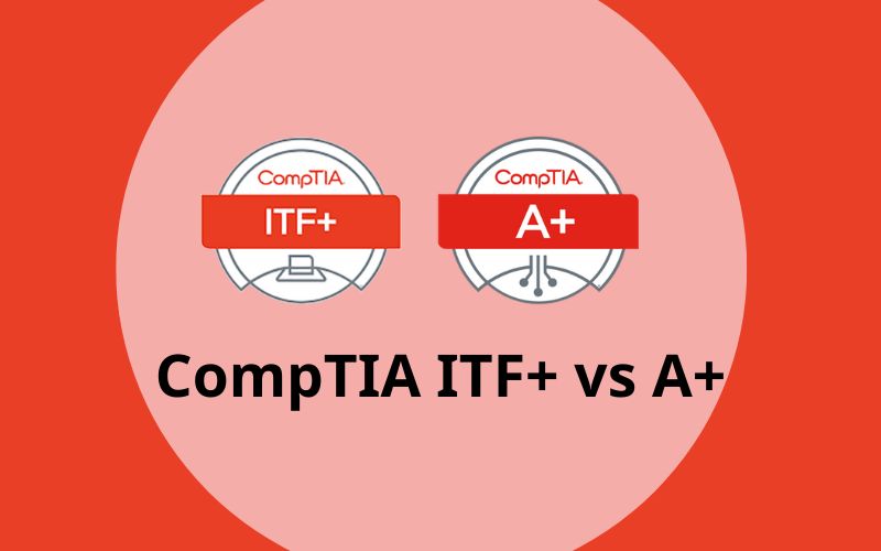 CompTIA ITF+ vs A+