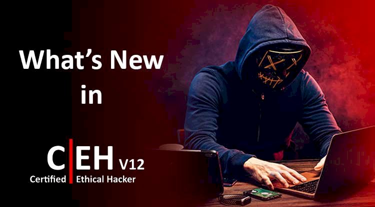 What-is-new-in-CEH-v12